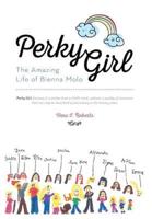 Perky Girl: The Amazing Life of Bienna Molo