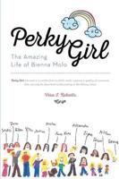 Perky Girl: The Amazing Life of Bienna Molo