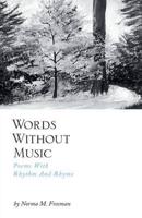 Words Without Music - Poems with Rhythm and Rhyme