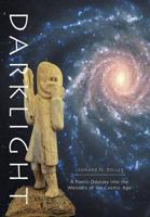 Darklight - A Poetic Odyssey Into the Wonders of the Cosmic Age