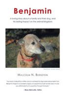 Benjamin: A loving story about a family and their dog and his lasting impact on the animal kingdom