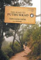The Road to Puthukkad - The birth of a Tea Estate in South India