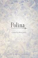 Polina: A Novel in Three Parts