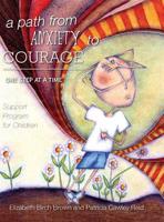 Path from Anxiety to Courage - One Step at a Time
