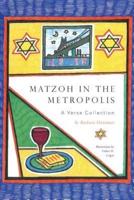 Matzoh in the Metropolis: A Verse Collection