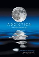 Addiction:The Light and the Dark: Poems in Recovery