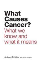 What Causes Cancer?: What We Know and What it Means