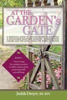 At the Garden's Gate: A Personal Guide to Self-Discovery in Growing a Sustainable Backyard Meadow, Working with Nature and the Land, Living the Wheel of Truths