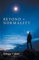 Beyond Normality: A Modern Guide for Complete Internal Harmony