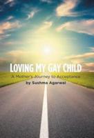 Loving My Gay Child: A Mother's Journey to Acceptance