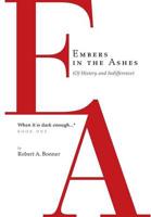 Embers in the Ashes  (Of History and Indifference): When it is dark enough...