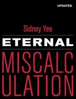 Eternal Miscalculation