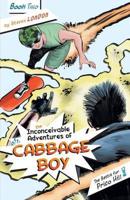 The Inconceivable Adventures of Cabbage Boy