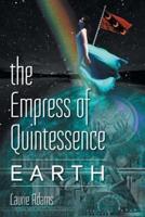 The Empress of Quintessence: EARTH