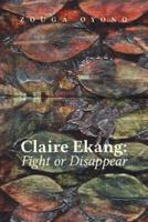 Claire Ekang: Fight or Disappear