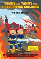 Tommy and Tammy The Firefighting  Children: "To The Rescue"