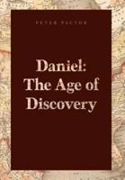 Daniel: The Age of Discovery