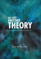 Not Just Another Theory: A "Single" Complete Theory of Nature