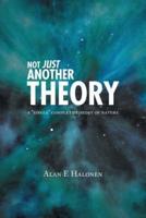 Not Just Another Theory: A "Single" Complete Theory of Nature