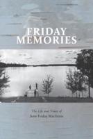 Friday Memories: The Life and Times of June Friday MacInnis