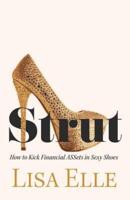 Strut: How to Kick Financial ASSets in Sexy Shoes