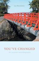 You've Changed: An evocative autoethnography