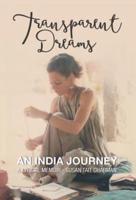 Transparent Dreams - An India Journey: A Lyrical Memoir