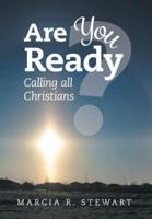 Are You Ready?: Calling all Christians