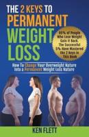 The 2 Keys To Permanent Weight Loss