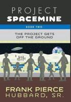 Project Spacemine: The Project Gets Off The Ground