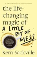 The Life-Changing Magic of a Little Bit of Mess