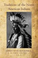 Traditions of the North American Indians Volume II