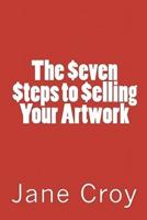 The Seven Steps to Selling Your Artwork