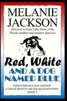Red, White & A Dog Named Blue: A Chloe Boston Mystery