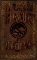 Freaks, Geeks, and Scary Things Vol. 1