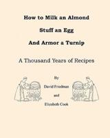 How to Milk an Almond, Stuff an Egg, and Armor a Turnip