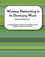 Wireless Networking In The Developing World Second Edition