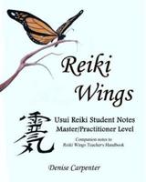 Reiki Wings, Student Notes, Usui Reiki - Level III: Companion notes to Reiki Wings Teacher's Handbook
