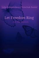 Let Freedom Ring for the Women