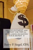 101--INVESTMENT and MONEY USE TIPS TO AVOID LOSING or WASTING YOUR MONEY (C)
