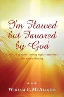 I'm Flawed But Favored by God