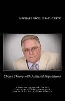 Choice Theory With Addicted Populations