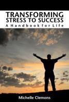 Transforming Stress to Success