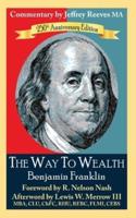The Way to Wealth Benjamin Franklin 250th Anniversary Edition