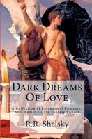 Dark Dreams Of Love: A Collection of Paranormal Romances  And Women's Dark Fantasy Fiction