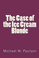 The Case of the Ice Cream Blonde