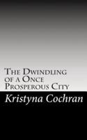 The Dwindling of a Once Prosperous City