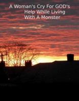 A Woman's Cry for God's Help While Living With a Monster