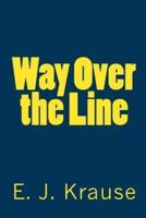 Way Over the Line
