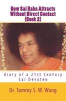 How Sai Baba Attracts Without Direct Contact (Book 2)